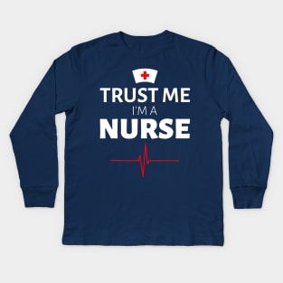Trust Me I'm A Nurse Cool Gift For Any Nursing Student Nursing Assistant Kids Long Sleeve T-Shirt